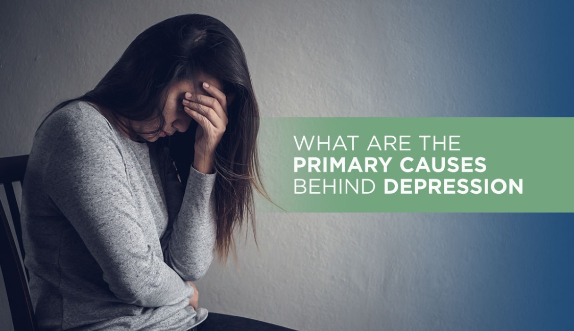 What are the Primary Causes Behind Depression?
