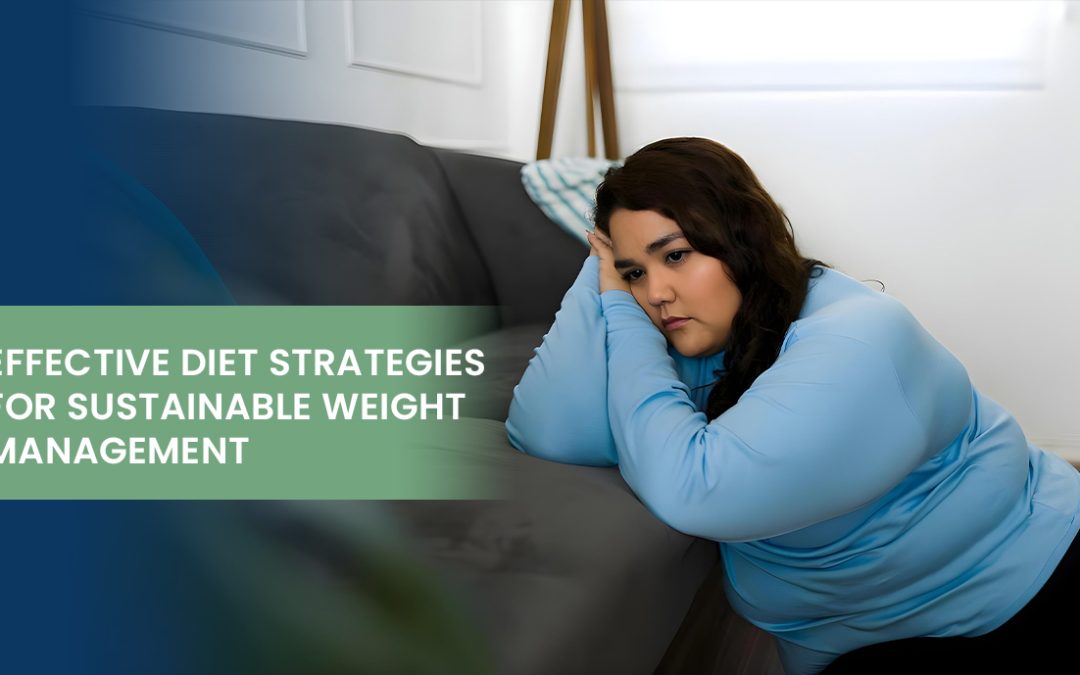 Effective Diet Strategies for Sustainable Weight Management