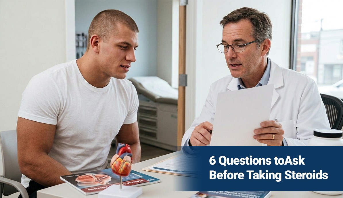 6 Questions to Ask Before Taking Steroids