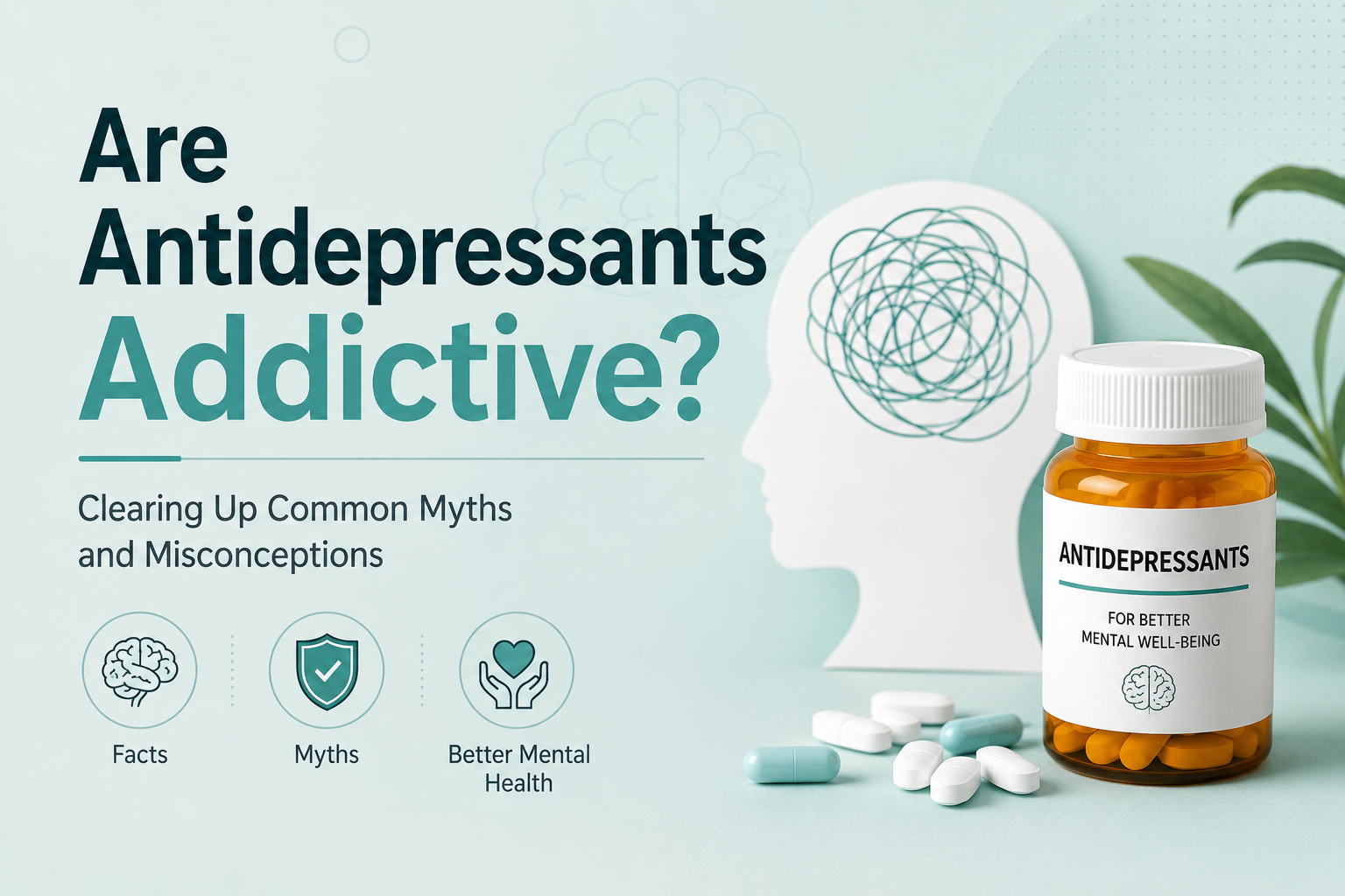 Are Antidepressants Addictive? Clearing Up Common Myths and Misconceptions