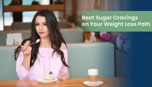 Beat sugar cravings weight loss tips