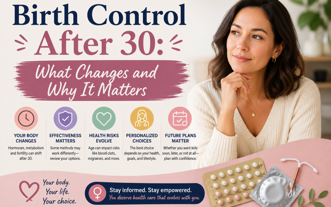 Birth Control After 30: What Changes and Why It Matters