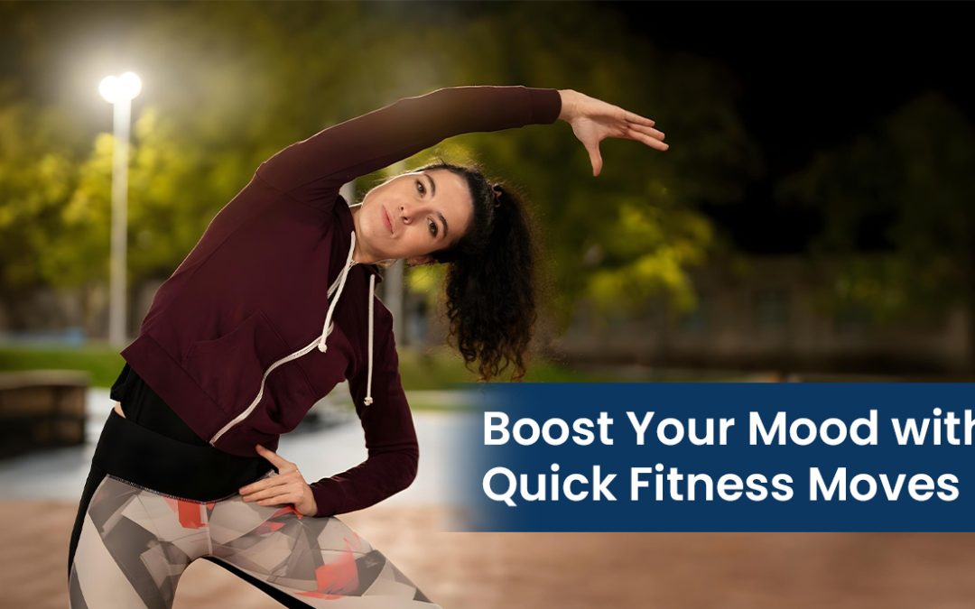 Boost Your Mood with Quick Fitness Moves