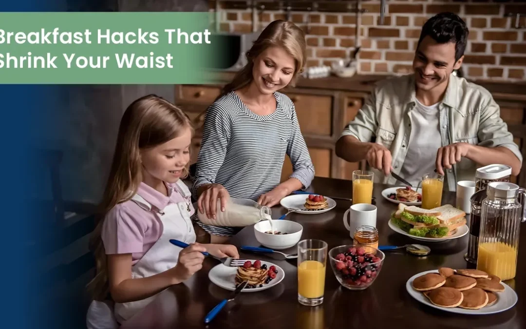 Breakfast Hacks That Shrink Your Waist