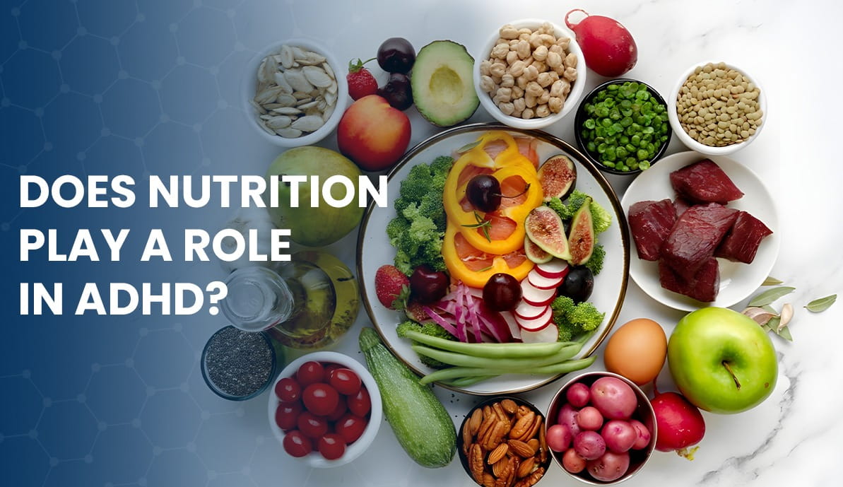 Does Nutrition Play a Role in ADHD