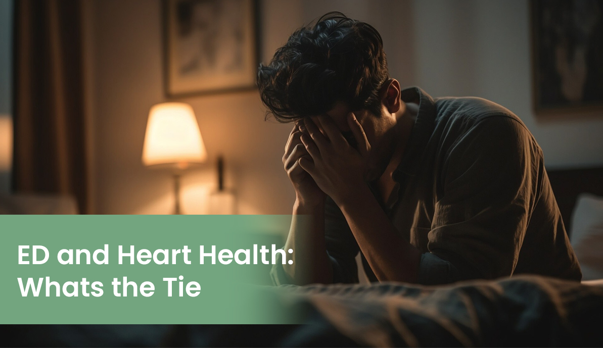 ED and Heart Health What’s the Tie