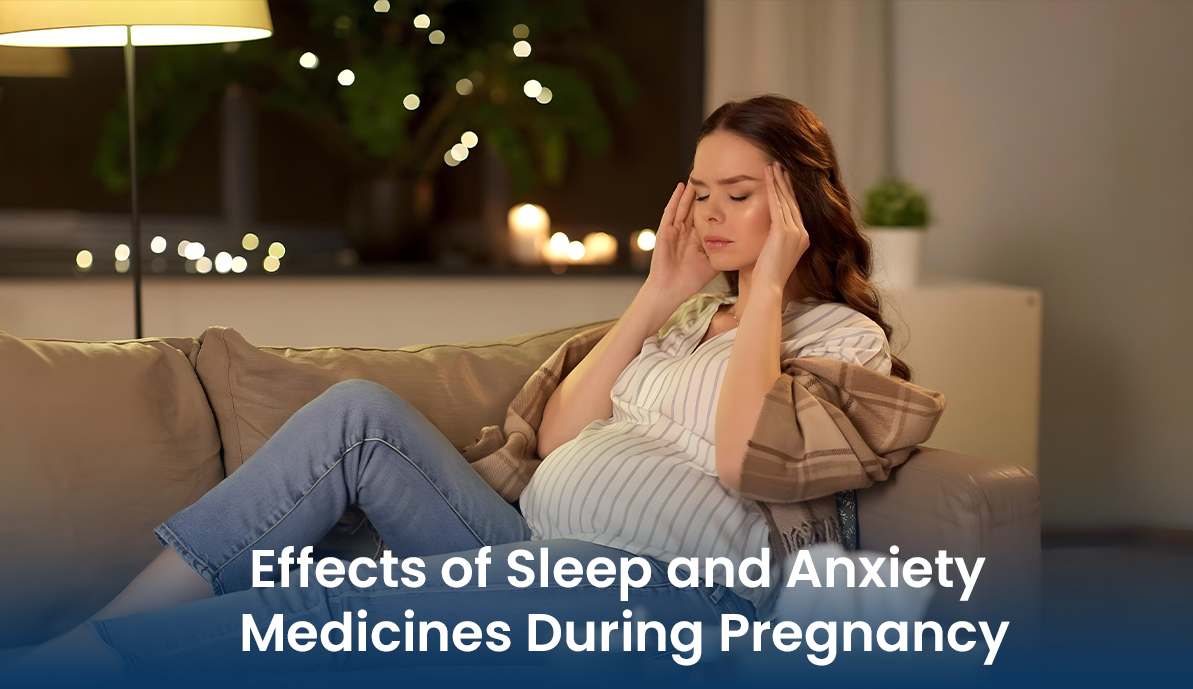 Effects of Sleep and Anxiety Medicines During Pregnancy