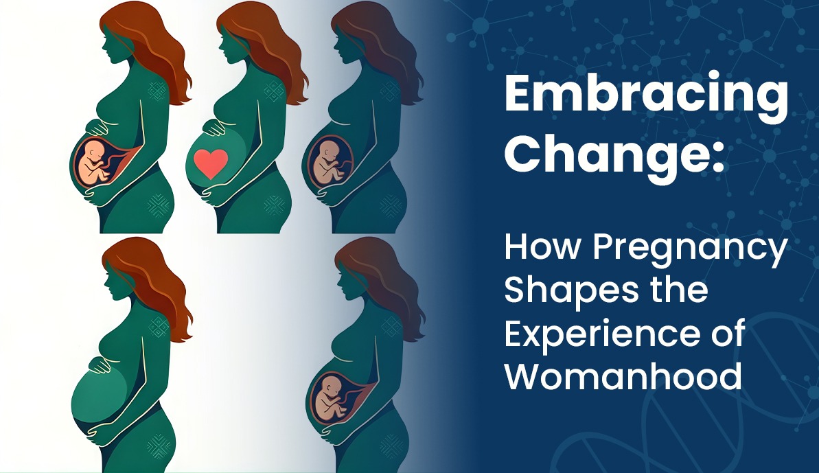 Embracing Change: How Pregnancy Shapes the Experience of Womanhood