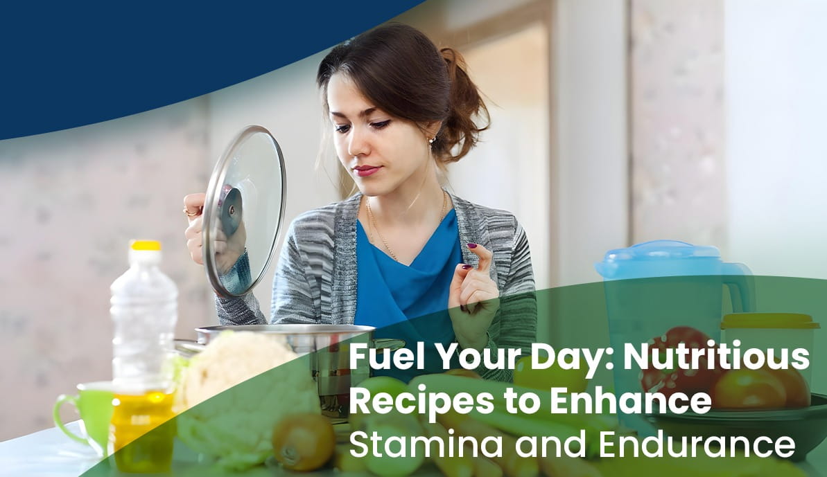 Fuel Your Day Nutritious Recipes to Enhance Stamina and Endurance Nutritious stamina-boosting recipes