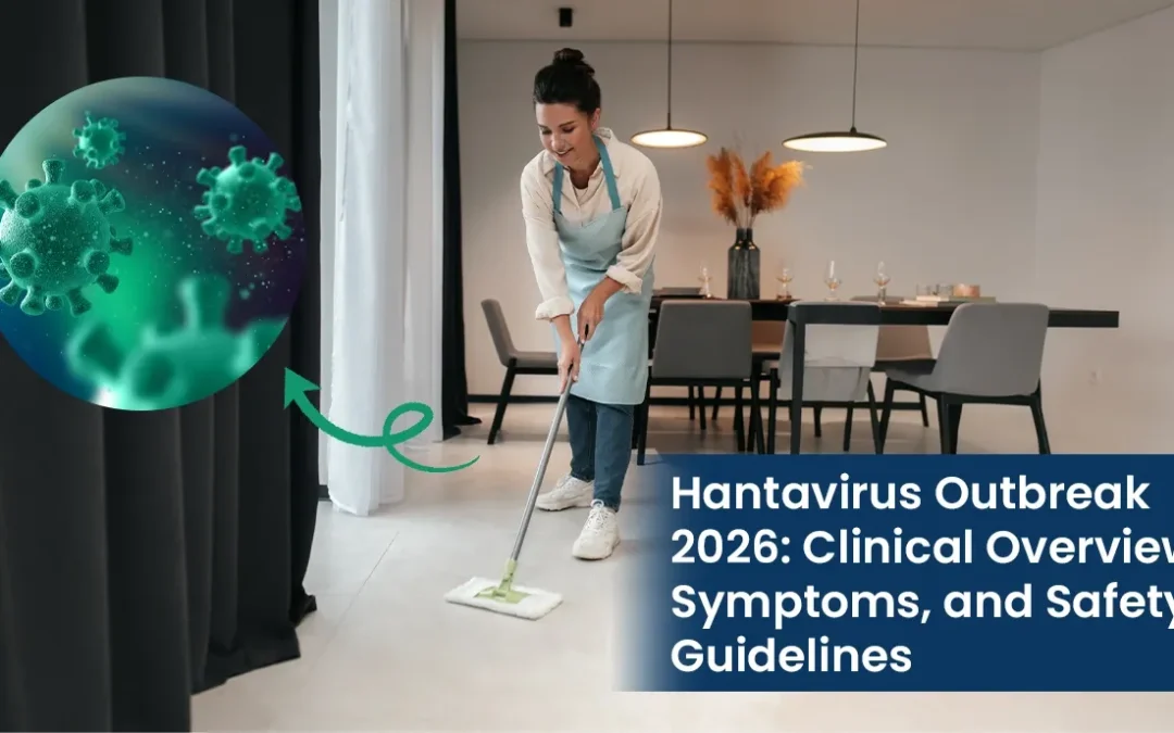Hantavirus Outbreak 2026: Clinical Overview, Symptoms, and Safety Guidelines
