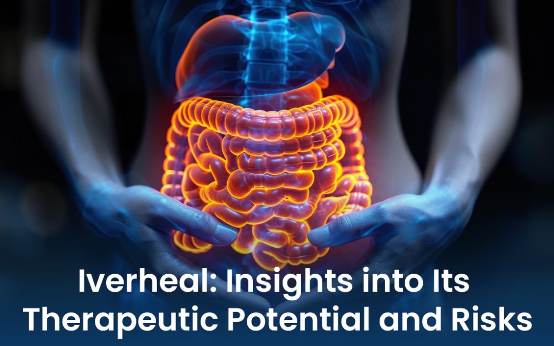 Iverheal: Insights into Its Therapeutic Potential and Risks
