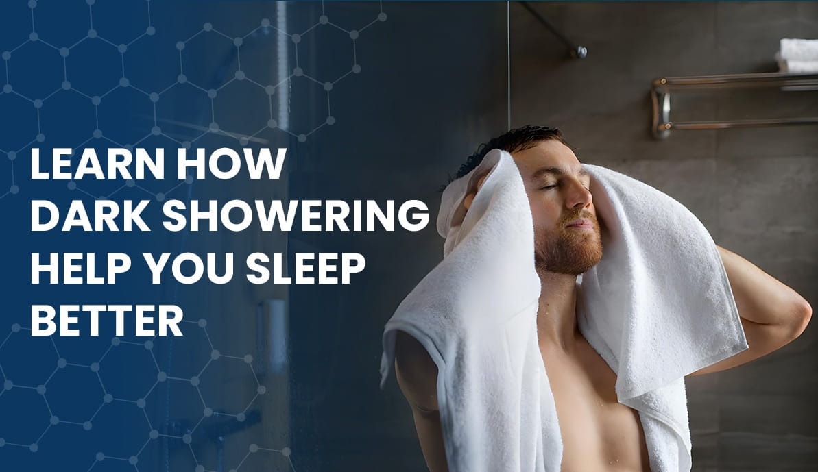 Dark showering better sleep guide