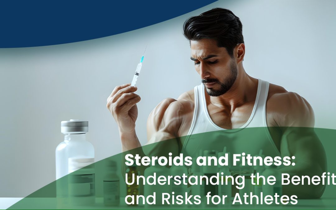 Steroids and Fitness: Understanding the Benefits and Risks for Athletes