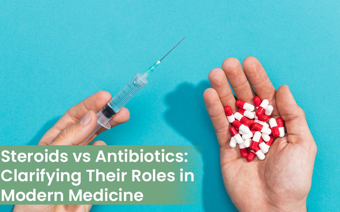Steroids vs Antibiotics: Clarifying Their Roles in Modern Medicine