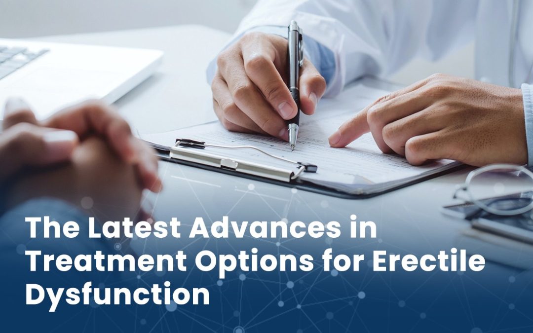 The Latest Advances in Treatment Options for Erectile Dysfunction