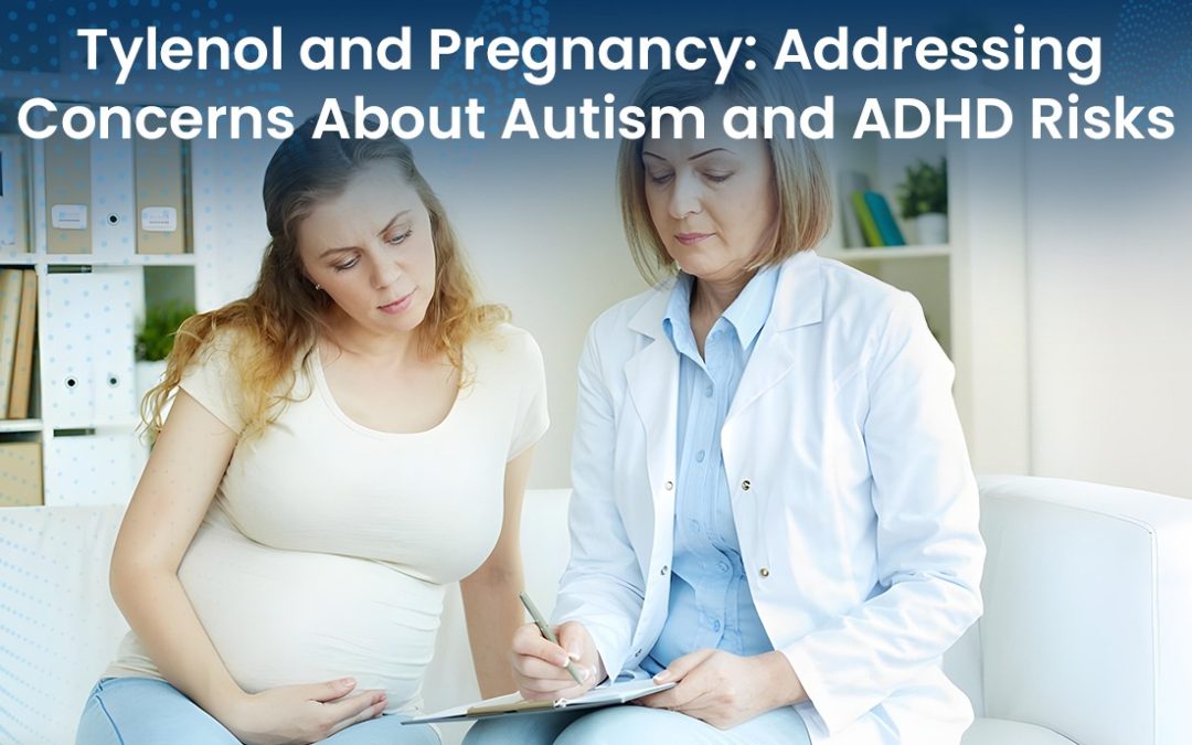 Tylenol and Pregnancy: Addressing Concerns About Autism and ADHD Risks