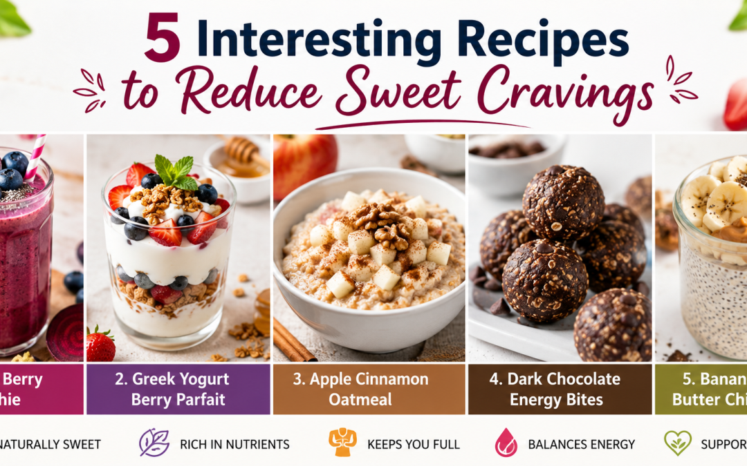 5 Interesting Recipes to Reduce Sweet Cravings