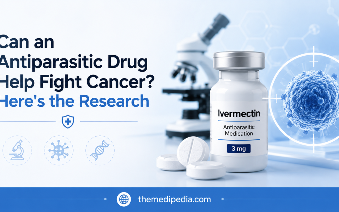Can an Antiparasitic Drug Help Fight Cancer? Here’s the Research