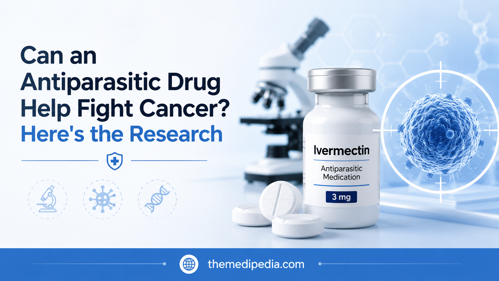 Can an Antiparasitic Drug Help Fight Cancer? Here’s the Research