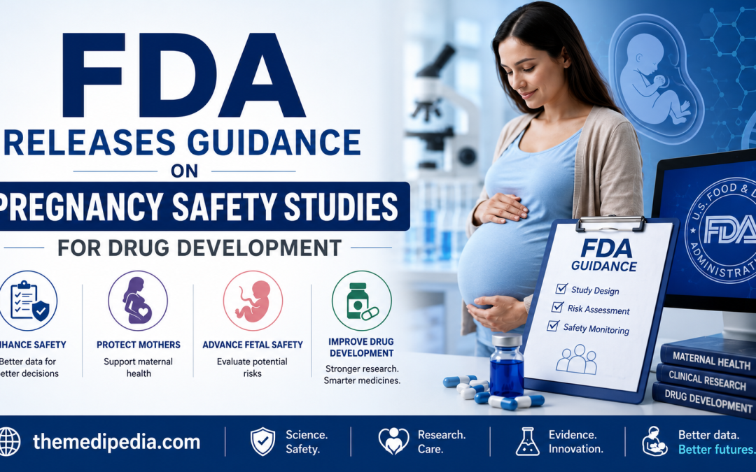 FDA Releases Guidance on Pregnancy Safety Studies for Drug Development
