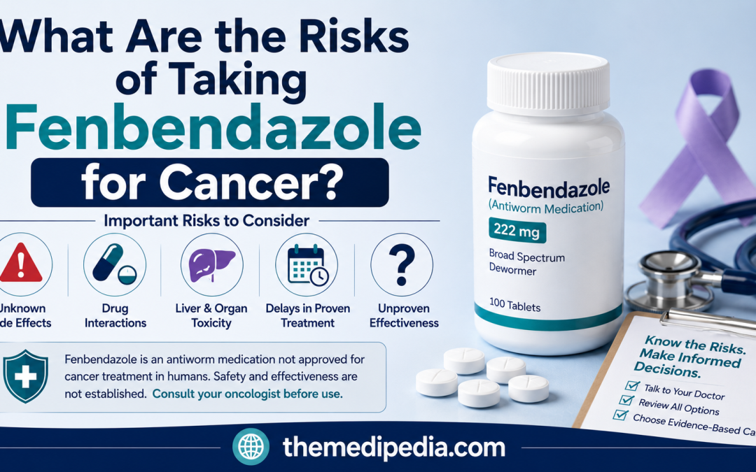 What Are the Risks of Taking Fenbendazole for Cancer?