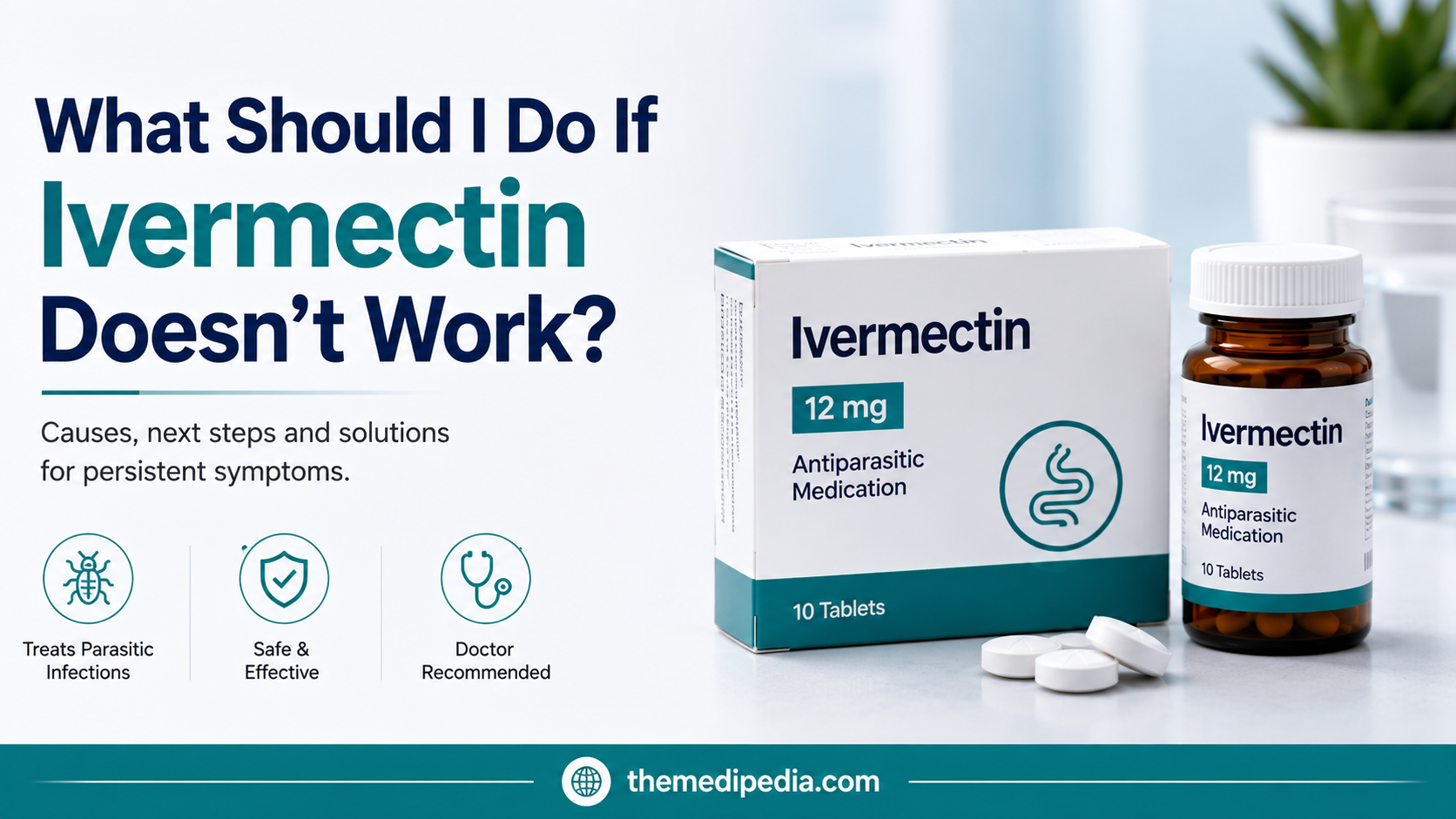 What Should I Do If Ivermectin Doesn’t Work?