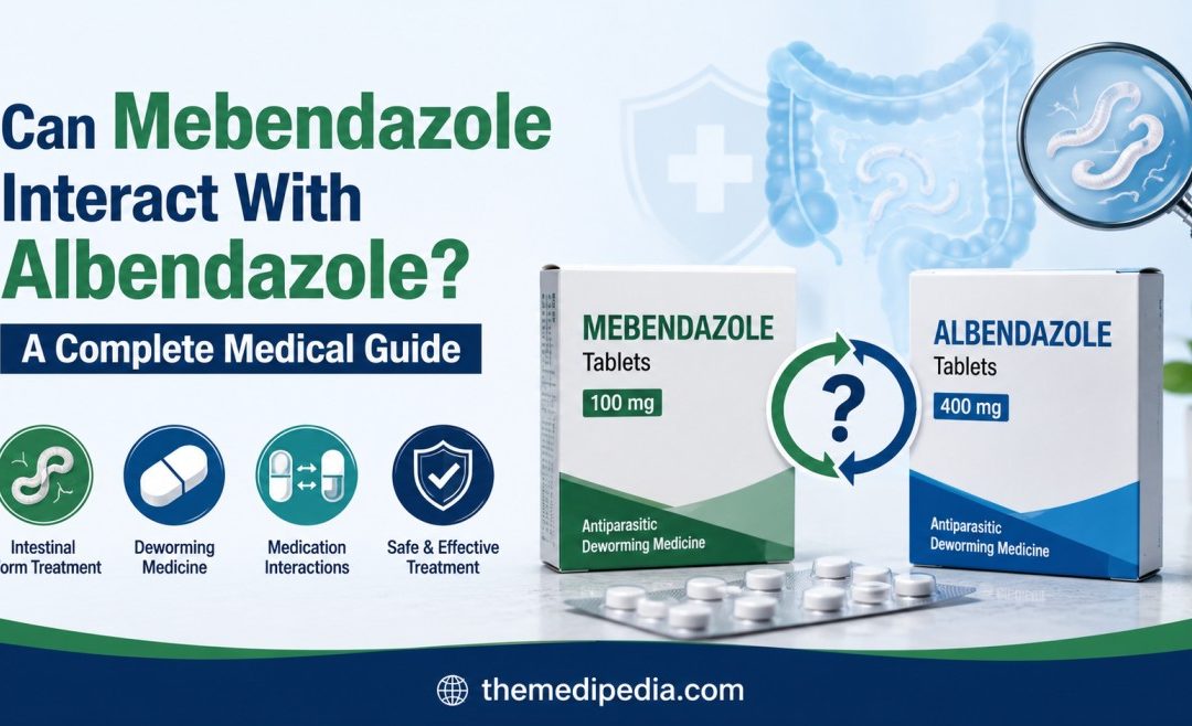 Can Mebendazole Interact With Albendazole? A Complete Medical Guide