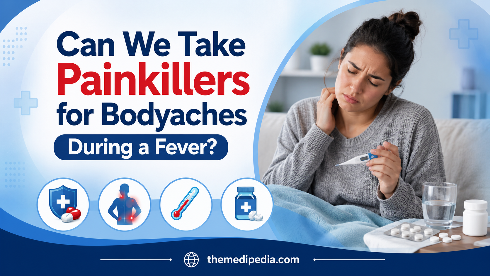 Can We Take Painkillers for Bodyaches During a Fever