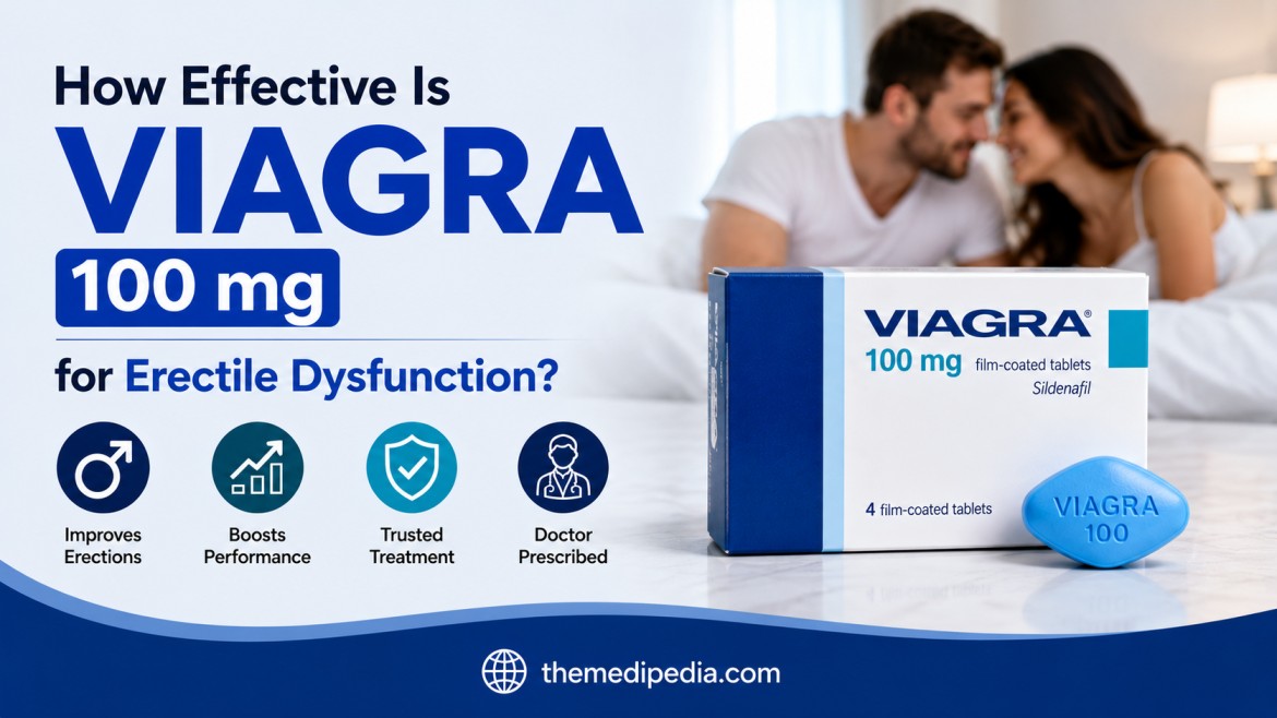 How Effective Is Viagra 100 mg for Erectile Dysfunction?