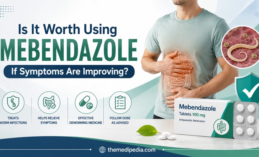 Is It Worth Using Mebendazole If Symptoms Are Improving?