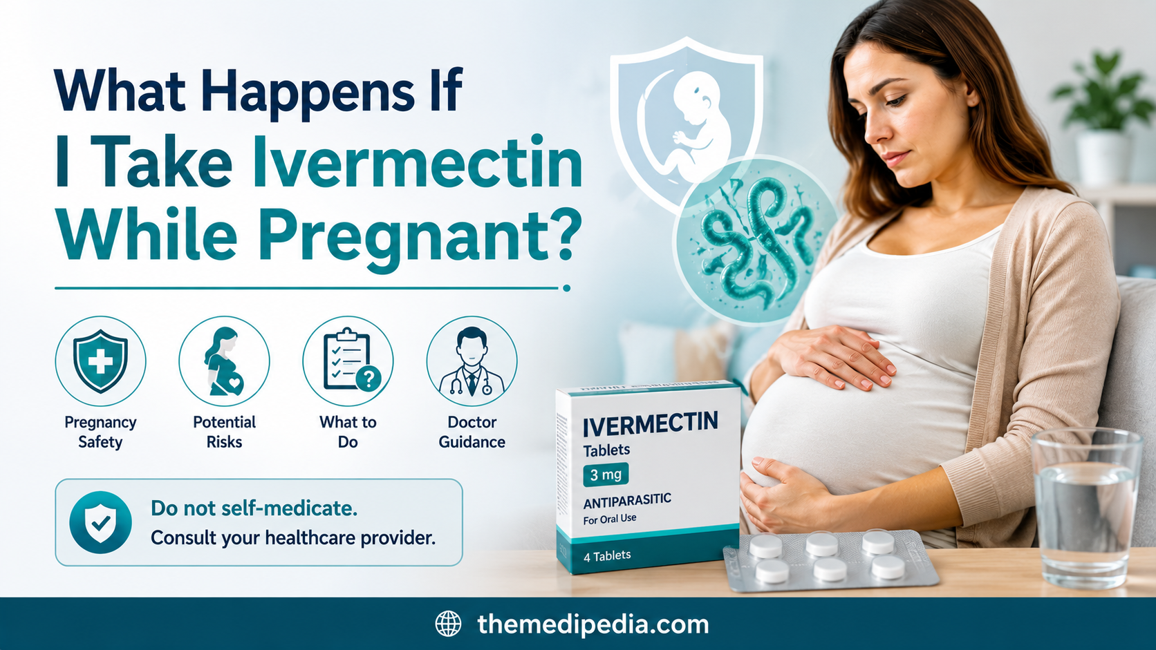What Happens If I Take Ivermectin While Pregnant?