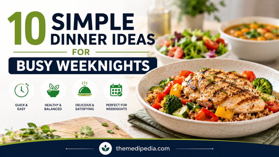 10 Simple Dinner Ideas for Busy Weeknights